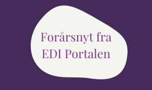 Forårsnyt fra EDI Portalen